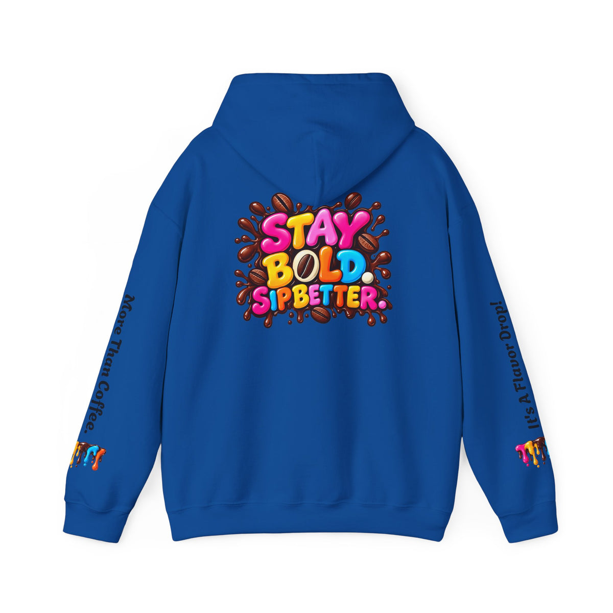 Flavor Drop Coffee Hoodie — “Stay Bold Sip Better” Graphic Pullover