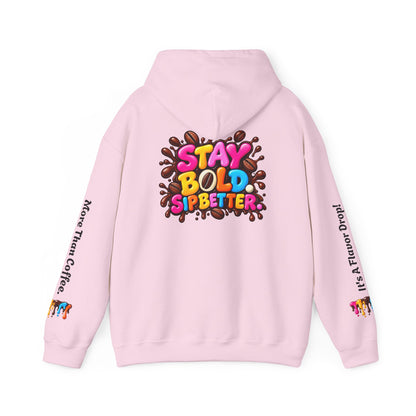 Flavor Drop Coffee Hoodie — “Stay Bold Sip Better” Graphic Pullover