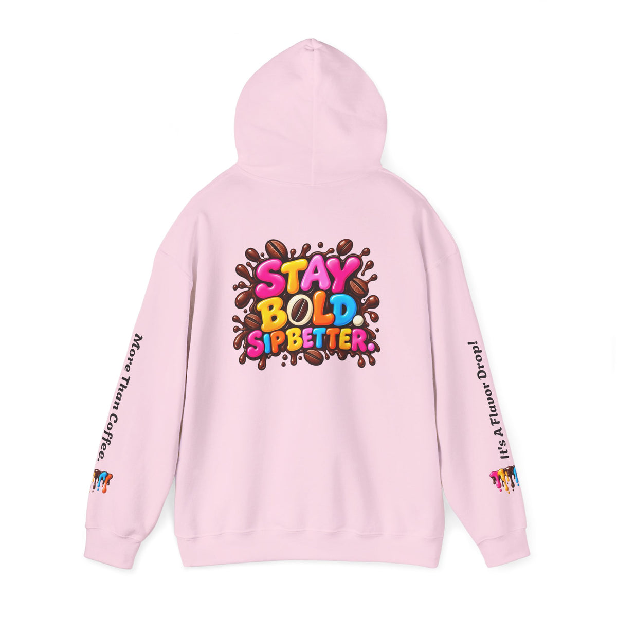 Flavor Drop Coffee Hoodie — “Stay Bold Sip Better” Graphic Pullover