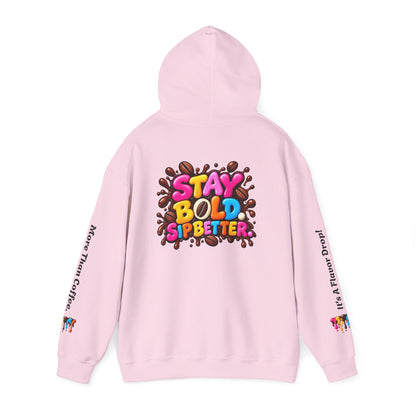 Flavor Drop Coffee Hoodie — “Stay Bold Sip Better” Graphic Pullover