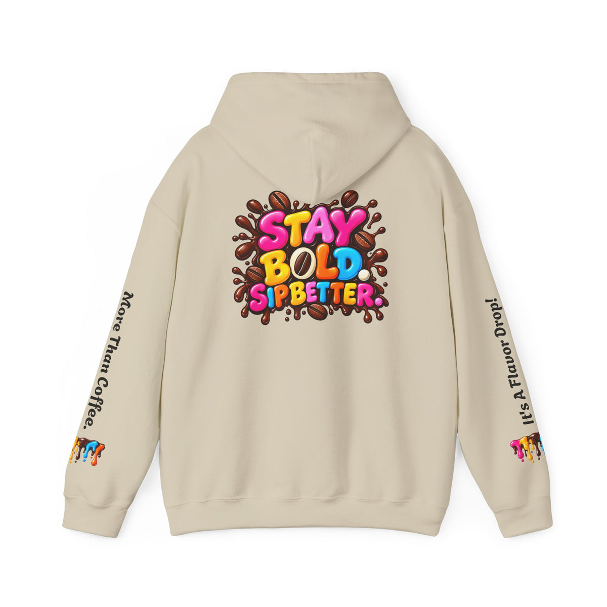 Flavor Drop Coffee Hoodie — “Stay Bold Sip Better” Graphic Pullover