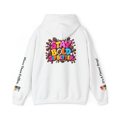 Flavor Drop Coffee Hoodie — “Stay Bold Sip Better” Graphic Pullover