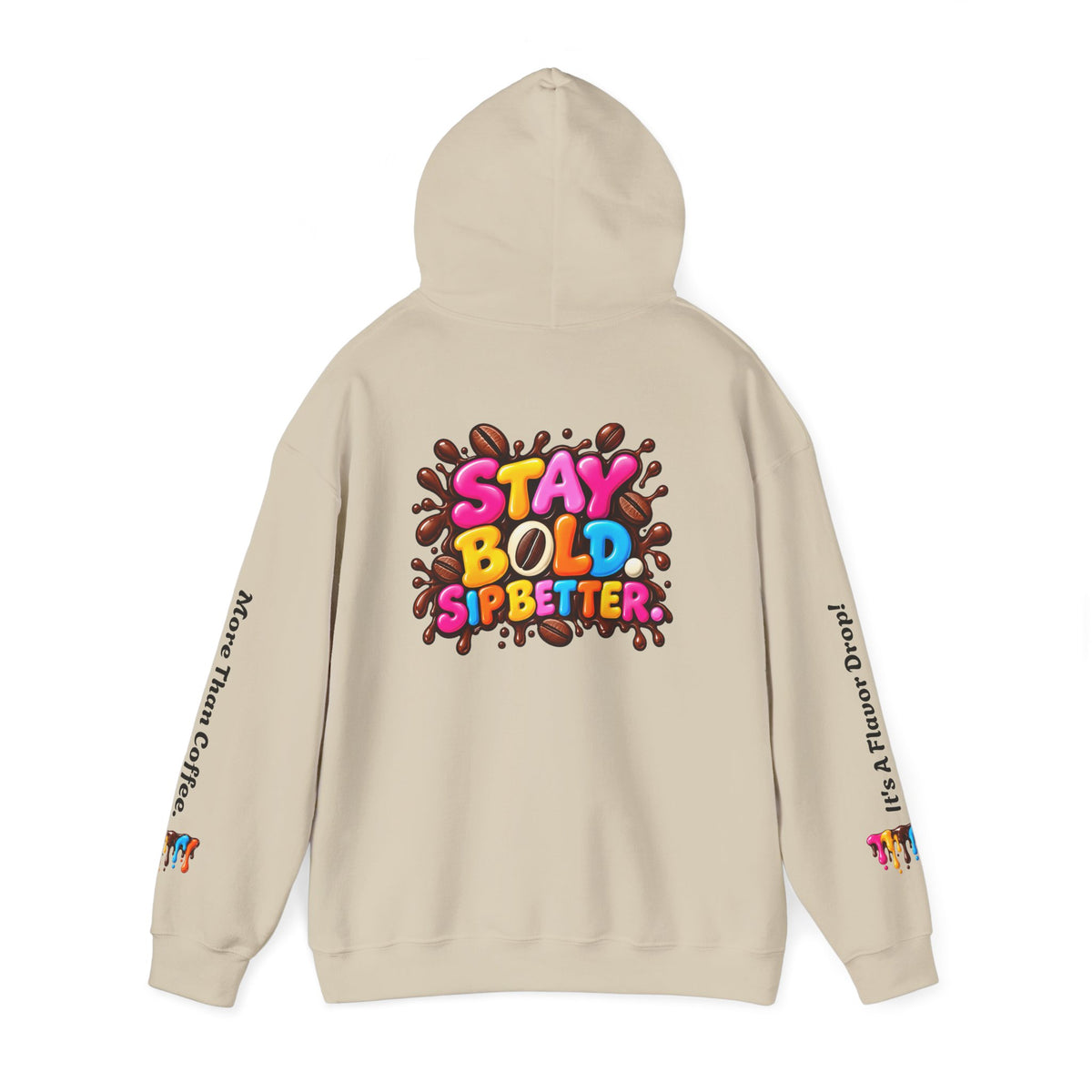Flavor Drop Coffee Hoodie — “Stay Bold Sip Better” Graphic Pullover