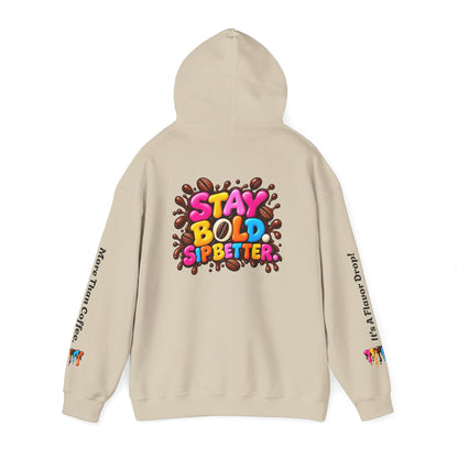 Flavor Drop Coffee Hoodie — “Stay Bold Sip Better” Graphic Pullover