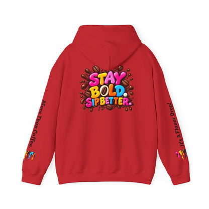 Flavor Drop Coffee Hoodie — “Stay Bold Sip Better” Graphic Pullover